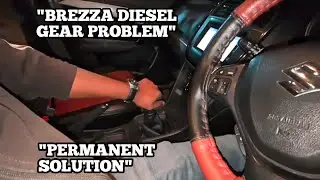 Brezza Diesel में Traffic में Gear अटकता था? हमने ऐसे किया Fix! Gear Stuck ! Permanent Fix 