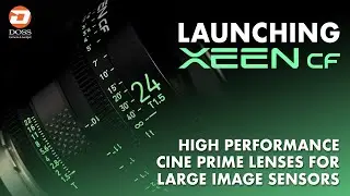 LAUNCHING | SAMYANG XEEN CF | HIGH PERFORMANCE CINE PRIME LENSES FOR LARGE IMAGE SENSORS