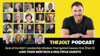 Best of the BOLT Podcast: Leadership Wisdom That Ignited Season One (Part 2)