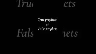 MIRRORED** TRUE Prophets vs False Prophets