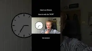 Time is an illusion