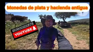 monedas PLATA Y MACUQUINA en HACIENDA ANTIGUA.