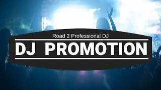 DJ PROMOTION - Tips 2 Get You & Sell Out Your Gigs (Top 5)