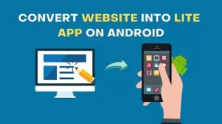 Use Any Website as a Mobile App on Android