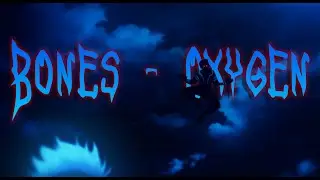 Bones - Oxygen [AMV]