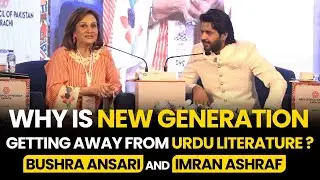 Why is the New Generation Moving Away from Urdu Literature Insights from Imran Ashraf  Bushra Ansari