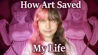 How Art Saved My Life