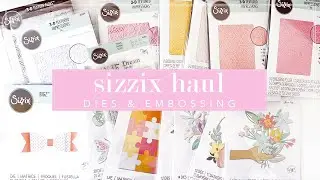 Big Sizzix Haul  - Dies & Embossing Folders 🛍✨
