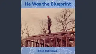 He Was the Blueprint