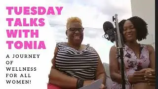 Tuesday Talks With Tonia