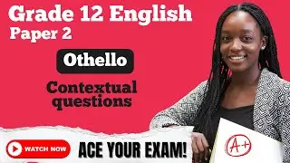 Grade 12 English Home Language | Othello Contextual questions (Matric Exam Prep)