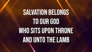 Salvation Belongs To Our God
