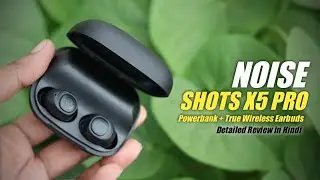 Noise Shots X5 Pro Unboxing & Review in Hindi | Best True Wireless Earbuds + Powerbank