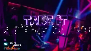 Steve Valentine & TwinFlame - TAKE IT (Original Mix)