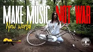 Make music. Not war. - New world