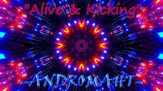 ANDROMAHT &ndash; &bdquo;Alive & Kickingl&ldquo; (Official Music Video)