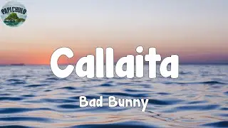 Callaita-Bad Bunny(Letra/Lyrics)