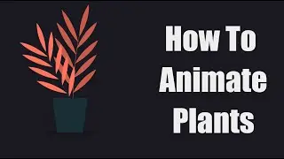 HOW TO ANIMATE PLANTS IN AFTER EFFECTS - After Effects Tutorial