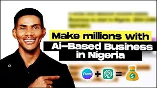 7 AI Based Business Guaranteed To Make You Millions In Nigeria