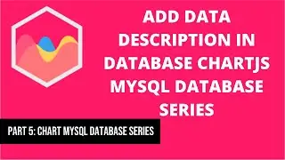 5 Add Data Description in Database | Chartjs Mysql Database Series