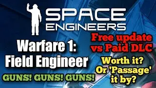 Warfare 1: Field Engineer Update, Free vs Paid DLC | Space Engineers
