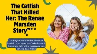 The Catfish That Killed Her: