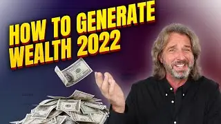 How To Create Wealth In 2022 - The 