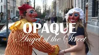 OPAQUE - Angel of the Street - OFFICIAL VIDEO