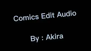 Comic's Edit Audio - By Akira