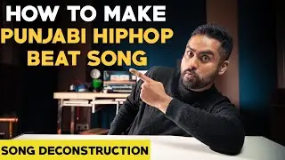 How to MAKE a PUNJABI HIPHOP BEAT SONG - Song Deconstruction (2021)