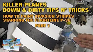 Down & Dirty Tips n' Tricks - How to Paint Invasion Stripes - Starring the Flightline P-38 - PART 1