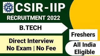CSIR IIP RECRUITMENT 2022 | DIRECT INTERVIEW | NO FEE | IIP RECRUITMENT 2022 | CSIR LATEST JOBS 2022