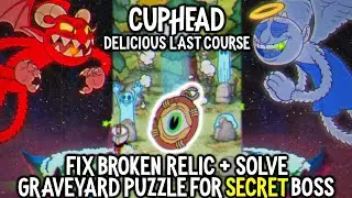 Cuphead DLC - How to Fix Broken Relic & Solve Graveyard Puzzle for Secret Boss Battle - Cursed Relic