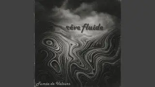 r&ecirc;ve fluide