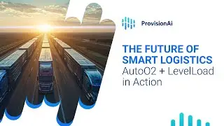 ProvisionAI: The Future of Smart Logistics &mdash; AutoO2 + LevelLoad in Action