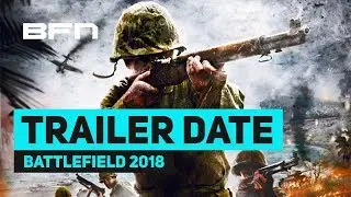 BATTLEFIELD 2018 REVEAL TRAILER - When Will We See It? Battlefield V 2018 Speculation