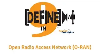 O-RAN (Open Radio Access Network) - Defined in Nine Words or Less!