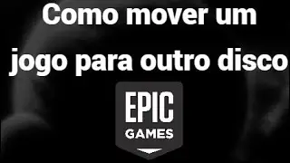 How to Move a Game to Another Drive in Epic Games - Step-by-Step Guide