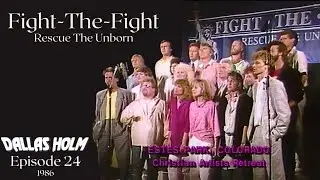 Fight The Fight: Rescue The Unborn - Dallas Holm TBN E24
