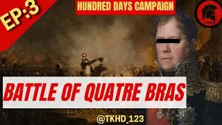Battle of Quatre Bras 1815 &ndash; Marshal Ney&rsquo;s Missed Opportunity!
