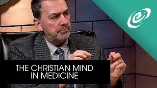 The Christian Mind in Medicine