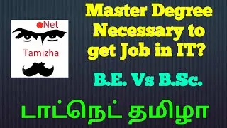 Master Degree : Mandatory to get your Job in IT? | Tamil | DotNet Tamizha