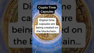 Crypto Time Capsules: Leaving Messages for the Future #shorts