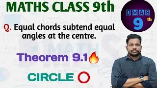 theorem 9.1 class 9 maths equal chords subtend equal angles at the centre proof