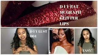 D I Y PAT MCGRATH LUST 004 GLITTER LIPS |NAOMI CAMPBELL INSPIRED