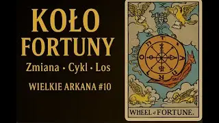 Tarot Arkanarium: KOŁO FORTUNY - Cykle, Przeznaczenie, Synchroniczność