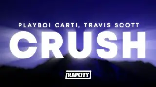 Playboi Carti - Crush (Lyrics) ft. Travis Scott