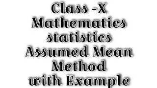 Mastering Statistics: Assumed Mean Method Demystified for Class 10 Tutorial with Example
