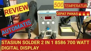REVIEW STASIUN SOLDER 2 IN 1 8586 700 WATT DIGITAL DISPLAY‼️AUTOMATIS