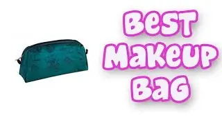 BEST MAKEUP BAGS 2019